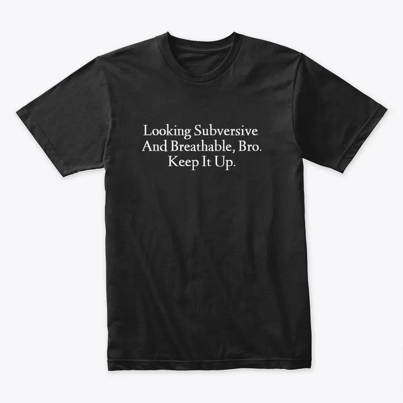 Subversive and Breathable